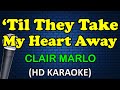 TIL THEY TAKE MY HEART AWAY - Clair Marlo (HD Karaoke)