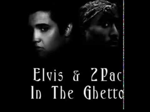 Elvis ft  2Pac - In The Ghetto
