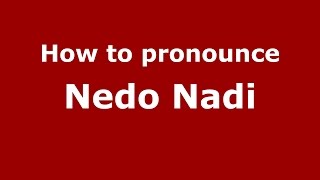 How to pronounce Nedo Nadi