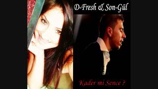 D-Fresh ft. SonGül - Kader mi Sence 2011