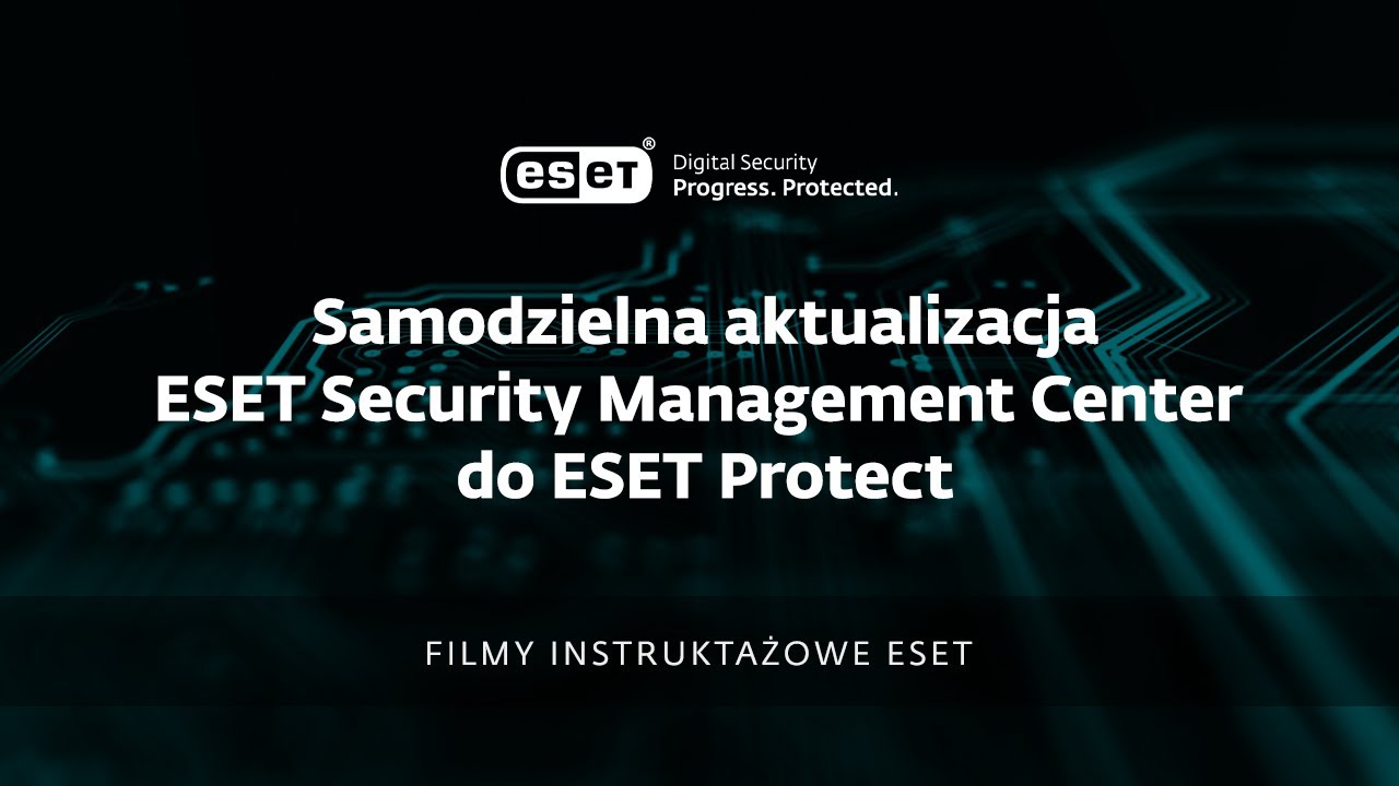 Jak samodzielnie zaktualizować ESET Security Management Center do ESET PROTECT