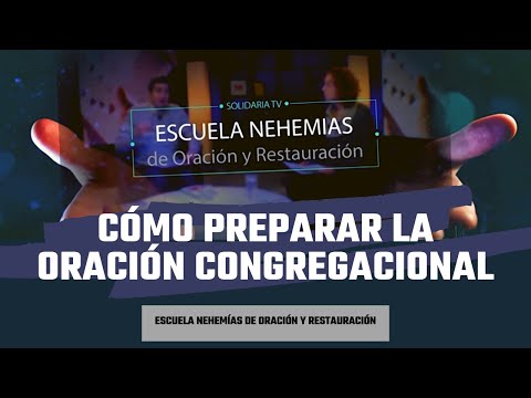 Cómo preparar la oración congregacional | Escuela de Nehemías | #26