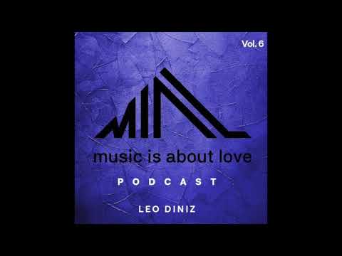 LEO DINIZ (BR) - Mial (Music Is About Love) Podcast #6