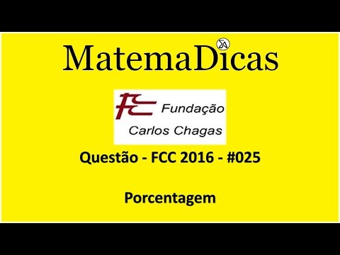 FCC 2016 - #025 - Porcentagem - Raciocínio Lógico Matemático - MatemaDicas