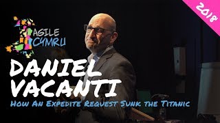 How An Expedite Request Sunk the Titanic. Dan Vacanti