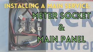 How To Install a Meter Socket and Main Panel