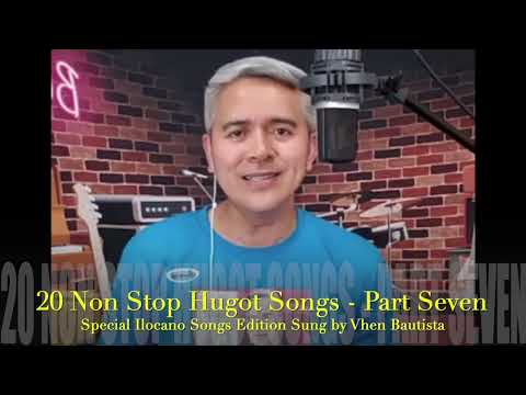 20 Non Stop Hugot Songs - Part Seven (Special Edition Ilocano Songs)