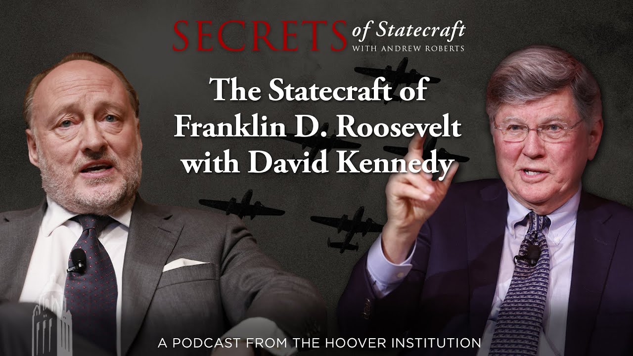 The Statecraft of Franklin D. Roosevelt with Historian David Kennedy | Hoover Institution