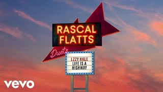 Rascal Flatts, Lzzy Hale - Life Is A Highway (Audio)