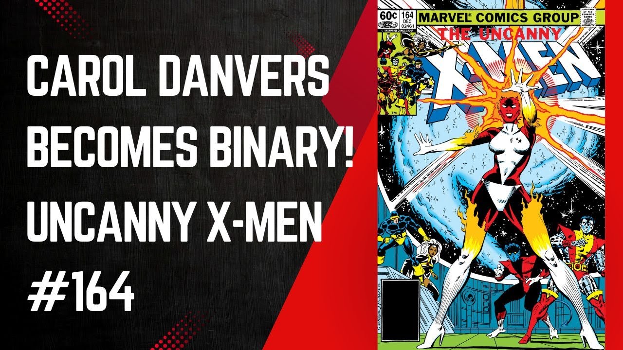 FIRST Carol Danvers As Binary! Uncanny X-Men #164, Dave Cockrum & Chris Claremont, Marvel, 1982