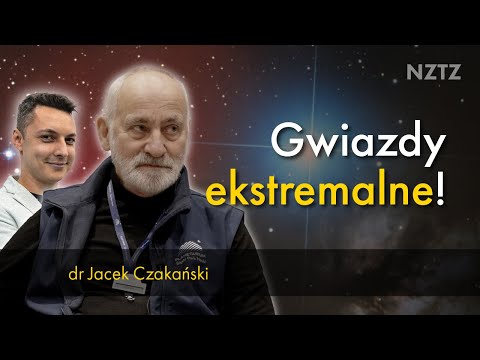 O gwiazdach ekstremalnych - opowiada dr Jacek Czakański