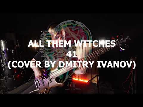 All Them Witches - 41 (bass cover by Dmitry Ivanov)