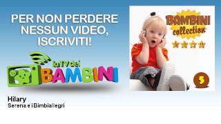 Serena e i Bimbiallegri - Hilary