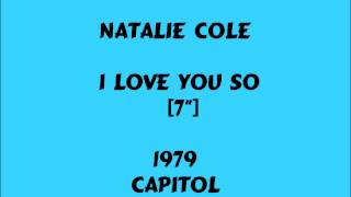 Natalie Cole - I Love You So  [7&quot;] - 1979