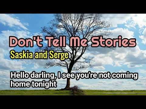 Don't Tell Me Stories - Saskia and Serge lyrics