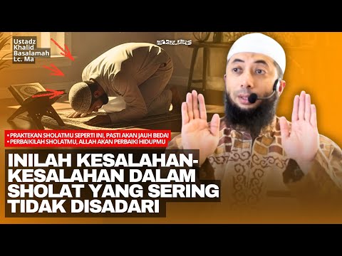 Perbaiki Shalatmu, Allah Sempurnakan Hidupmu! | Ustadz Khalid Basalamah