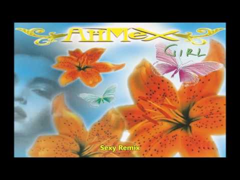 Ahmex - Girl(Sexy Remix)