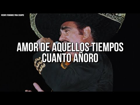 Vicente Fernández - Tiempo Y Destiempo (Letra/Lyrics)