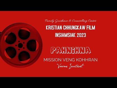 Kristian Chhungkaw Film Insiamsiak | Pahnihna - Mission Veng Kohhran (Vanram Investment)