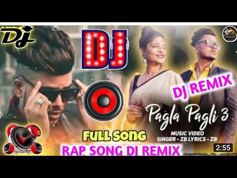 DJ REMIX Pagla Pagli 3 Rap song|-ZB pagla pagli 3 rapsong(official video)dj Kolkata new rap song