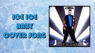 Vanilla Ice/ Ice Ice Baby Cover