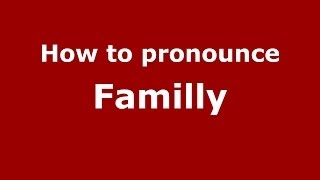 How to pronounce Familly