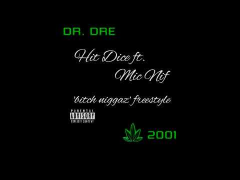 Big hit dice ft. "Mic nif" bitch niggaz freestyle