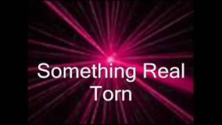 Something Real - Torn
