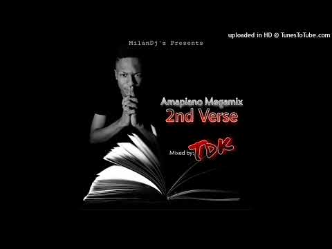 Amapiano Megamix (2nd verse)(Mixed by TDK)