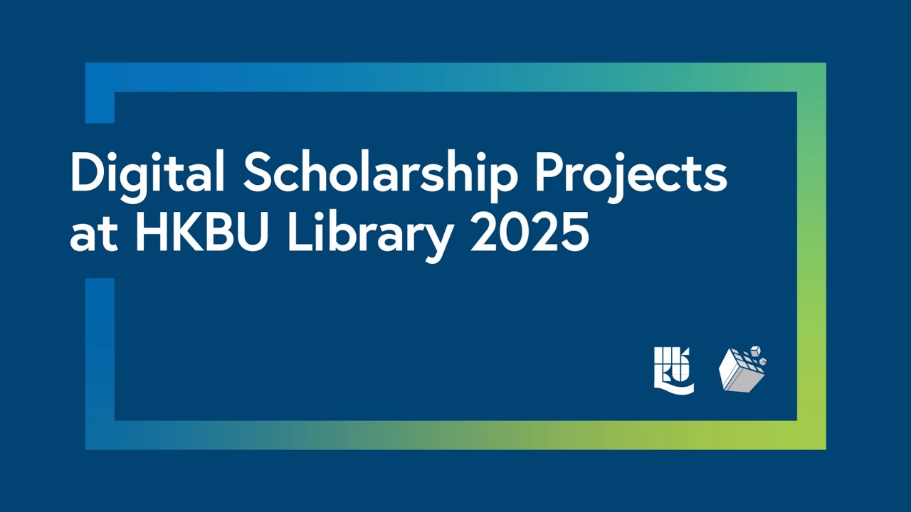 Digital Scholarship Projects at HKBU Library 2025