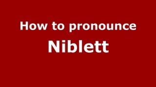 How to pronounce Niblett