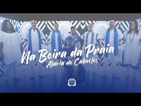 OGUM- Na Beira da Praia / Ogum Sete Ondas / Ogum Beira Mar - Aldeia de Caboclos (Clipe Oficial)