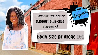 Body size privilege while traveling | how do you know if you have thin privilege? + resources
