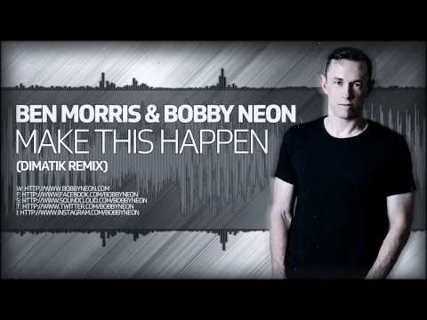 Ben Morris & Bobby Neon - Make This Happen (Dimatik Remix) [CENTRAL STATION RECORDS]