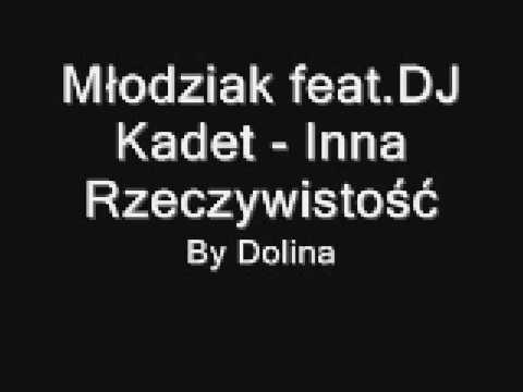 Młodziak feat.DJ Kadet - Inna Rzeczywistość