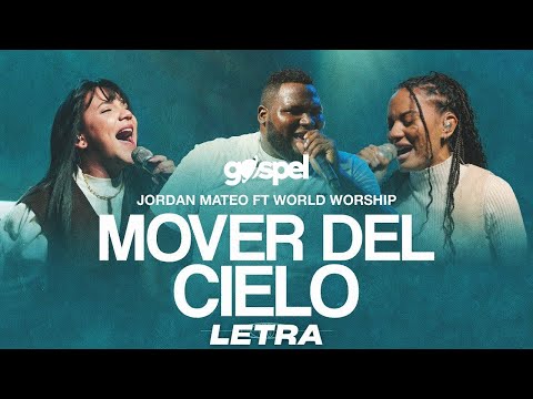 Mover Del Cielo - Jordan Mateo & World Worship (Letra) Musica Cristiana