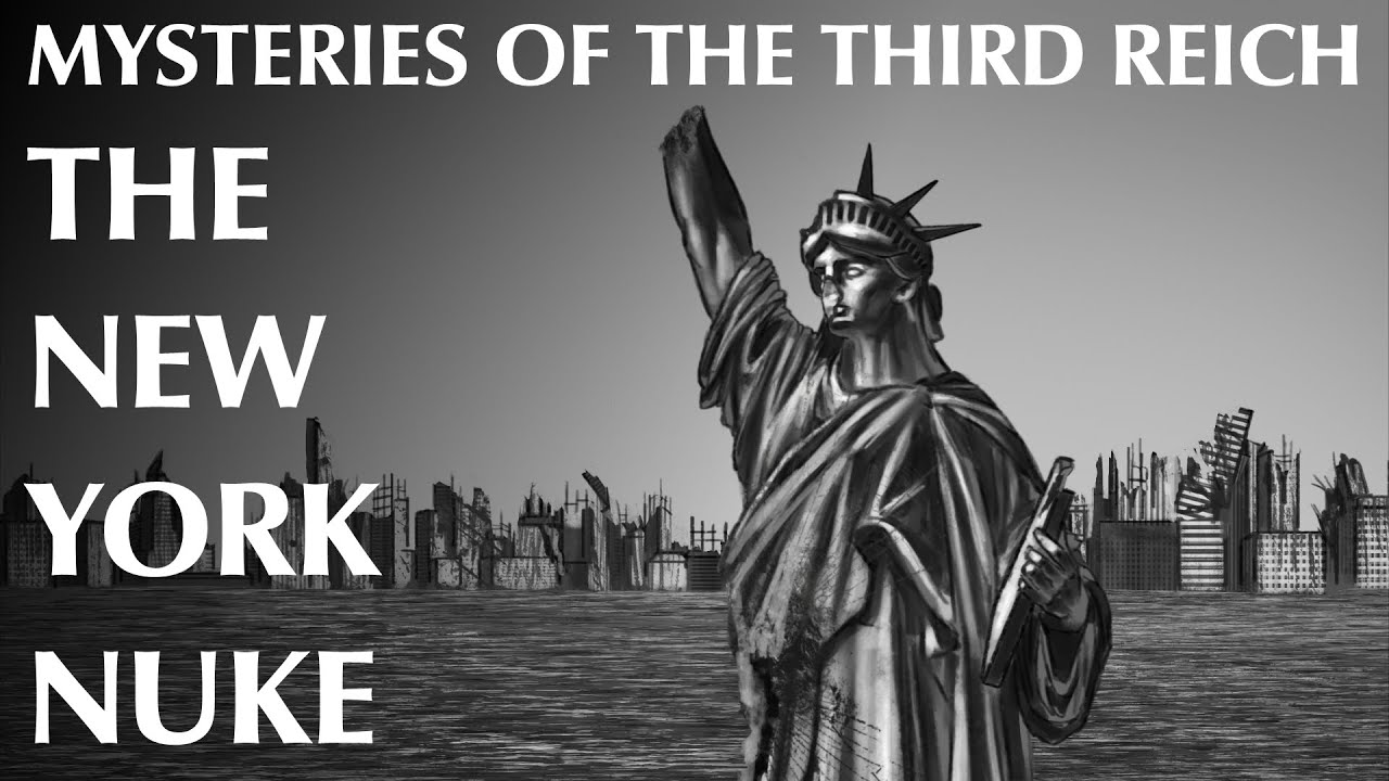 Mysteries of the Third Reich - Part Three | The New York Nuke