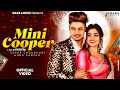 Mini Cooper Official Video Soyab C Anu Kadyan Sandeep S Shiva C New Haryanvi Song 2023