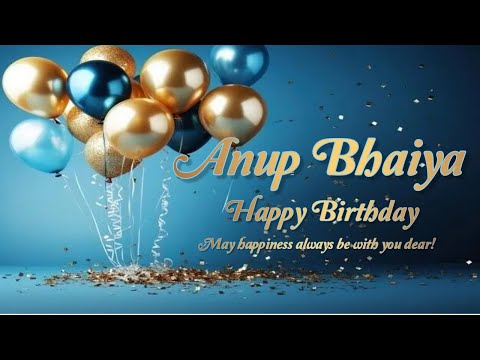 Anup Bhaiya Happy Birthday | Birthday Songs with name | Birthday Reel | #Ad4beloved