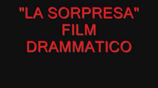 preview picture of video 'Film Drammatico La sorpresa'