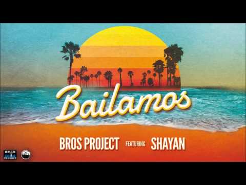 Bros Project ft. Shayan - Bailamos (Official Radio Edit)