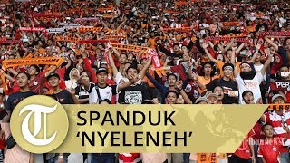 Viral Spanduk Aneh dari The Jakmania saat Laga Persija Vs PSIS