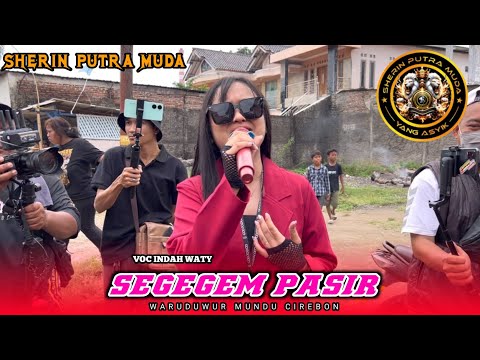 SEGEGEM PASIR‼️VOC INDAH WATY | SHERIN PUTRA MUDA | WARUDUWUR MUNDU CIREBON 2025