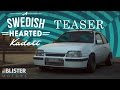 A Swedish Hearted Kadett TEASER
