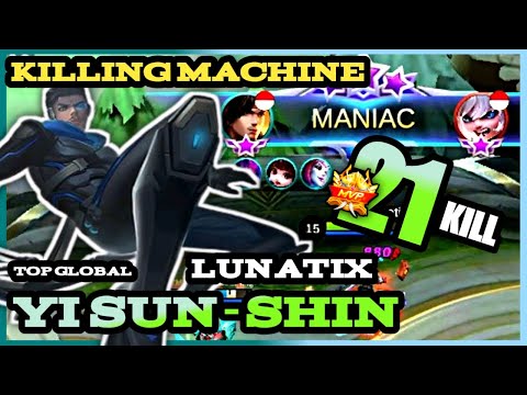 YI SUN-SHIN KILLING MACHINE | 21KILL 1xMANIAC | TOP GLOBAL YSS | by Lunatix~MLBB~DfourthTV