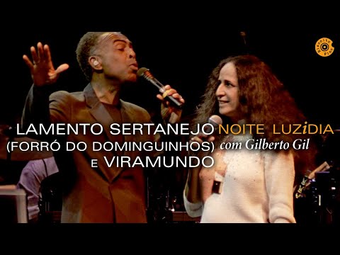 Maria Bethânia - "Lamento Sertanejo(Forró do Dominguinhos)/Viramundo" e Gilberto Gil - Noite Luzidia
