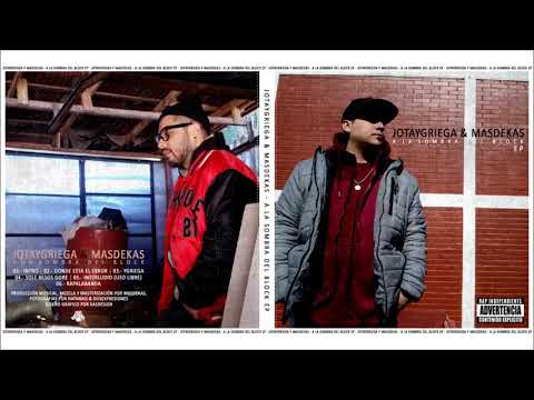 JotaYgriega y Masdekas - A la sombra del block - 04 Sole besos gore