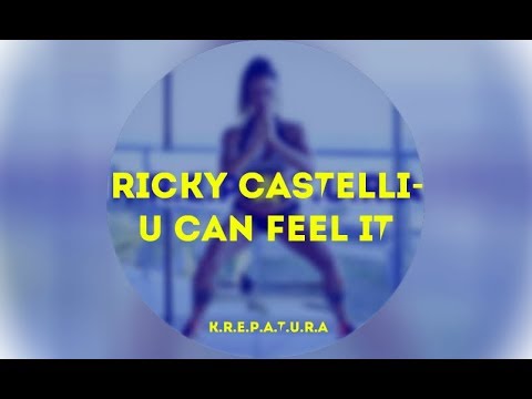 Ricky Castelli - U Can Feel It (Original Mix) [Deep House]