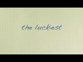 The Luckiest - Ben Folds - Lyrics