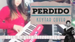 [Keytar Cover] Perdido - solo by Ella Fitzgerald